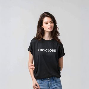 Camiseta - Too Close